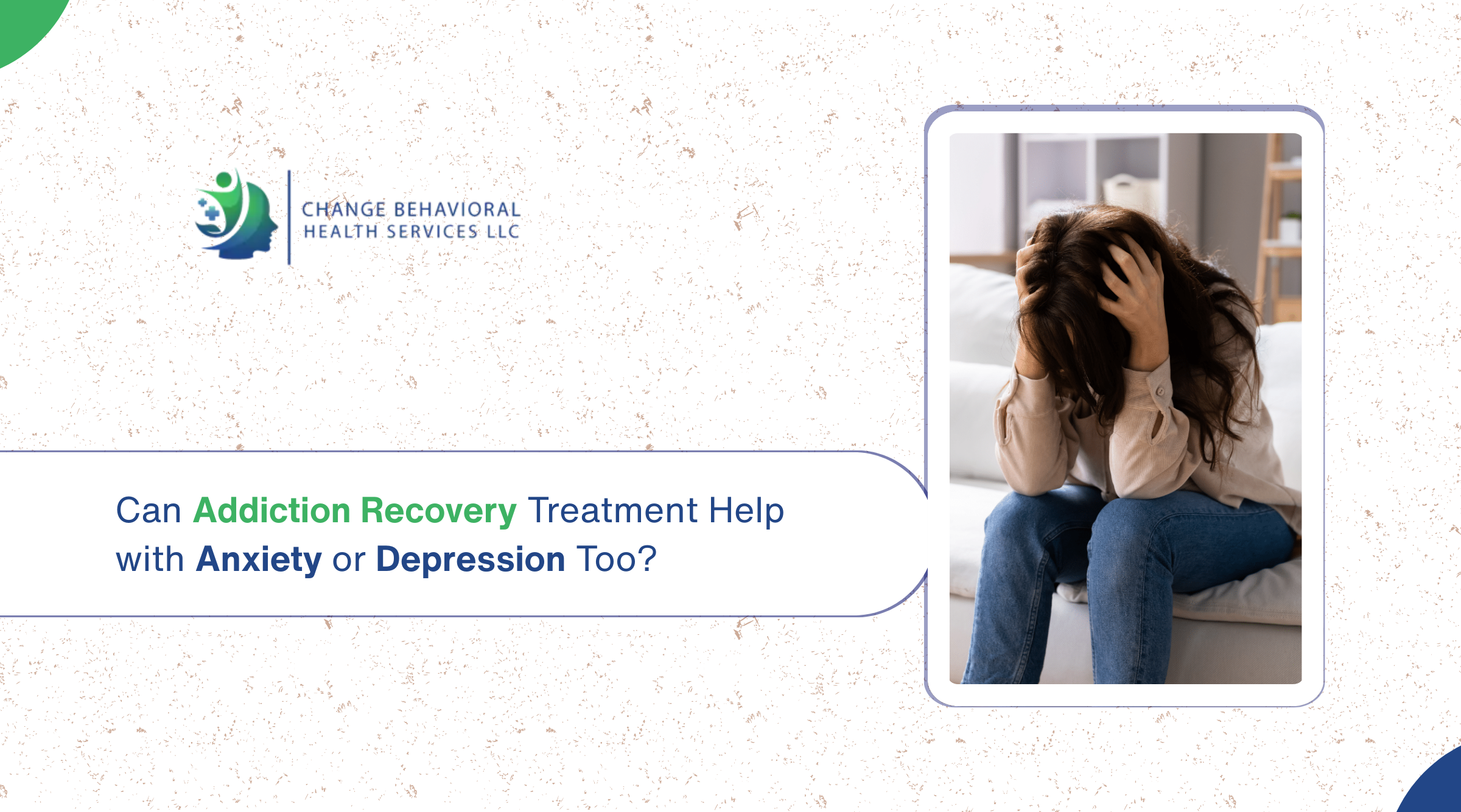 Can Addiction Recovery Treatment Help with Anxiety or Depression Too?