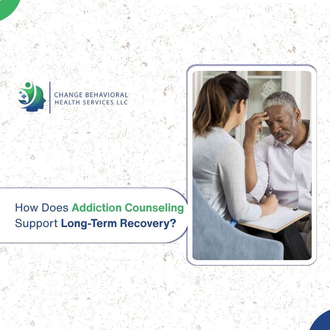 How Does Addiction Counseling Support Long-Term Recovery?