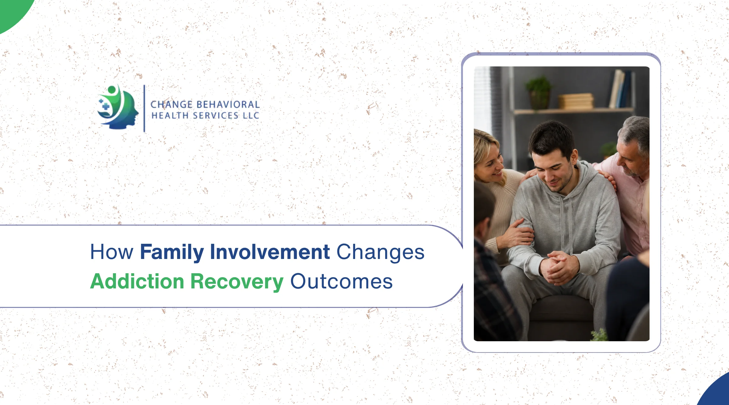 How Family Involvement Changes Addiction Recovery Outcomes