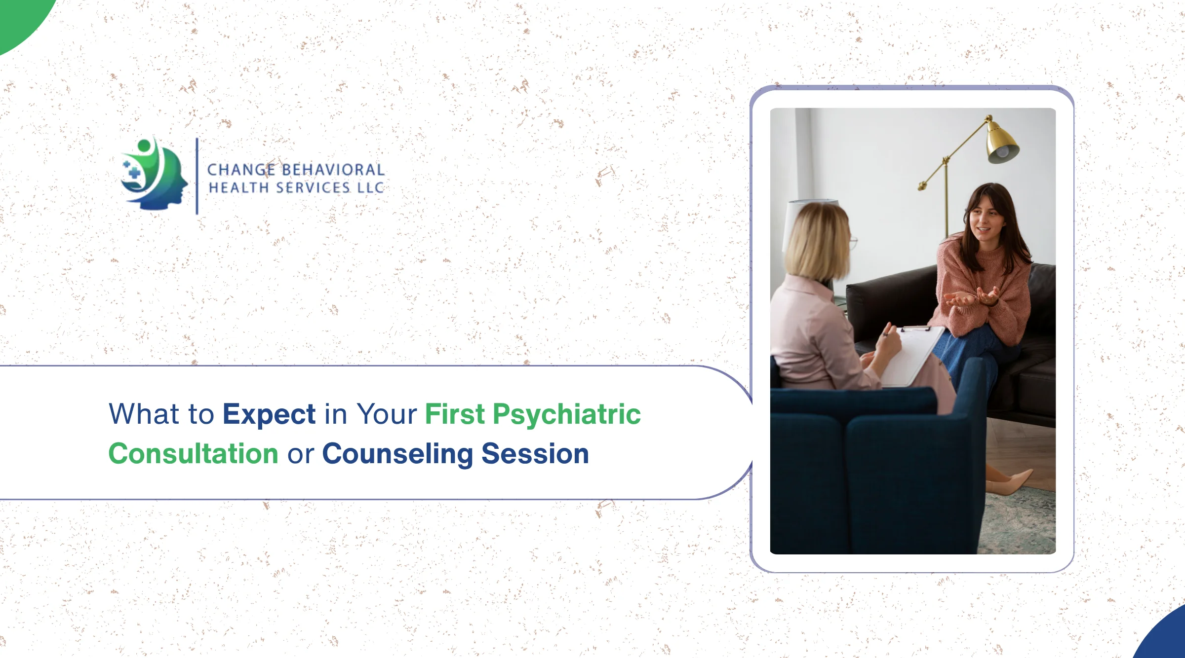 What to Expect in Your First Psychiatric Consultation or Counseling Session